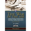 The War in the Air-Volume 2: a History of the RFC & RNAS During the Dardanelles Campaign, the Battles of Loos & the Somme, and Home Waters 1915-16 - Hardcover