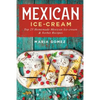 Mexican Ice-Cream: Top 25 Mexican Ice-Cream and Sorbet Recipes - Paperback