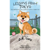 Lessons from Tokyo: On Friendship and Learning with a Shiba Inu - Hardcover