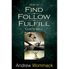 How to Find, Follow, Fulfill: God's Will for Your Life - Paperback
