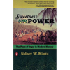 Sweetness and Power: The Place of Sugar in Modern History - Paperback