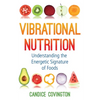 Vibrational Nutrition: Understanding the Energetic Signature of Foods - Paperback