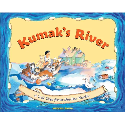 Kumak's River: A Tall Tale from the Far North - Paperback