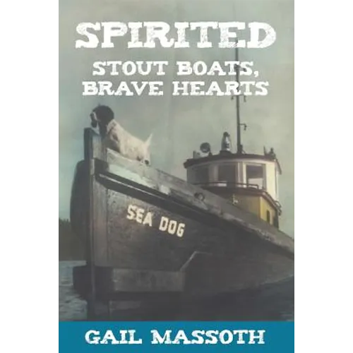 Spirited: Stout Boats Brave Hearts - Paperback