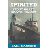 Spirited: Stout Boats Brave Hearts - Paperback