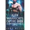 Alien Warrior's Captive Bride: A SciFi Alien Romance - Paperback