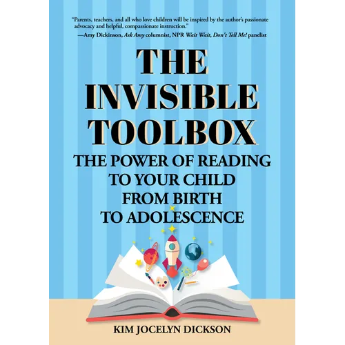 The Invisible Toolbox: The Power of Reading to Your Child from Birth to Adolescence (Parenting Book, Child Development) - Paperback