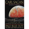 Pale Blue Dot: A Vision of the Human Future in Space - Paperback