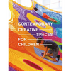 Contemporary Creative Spaces for Children - Hardcover