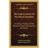 The Improvement Of The Moral Qualities: An Ethical Treatise Of The Eleventh Century By Solomon Ibn Gibirol - Hardcover