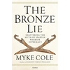 The Bronze Lie: Shattering the Myth of Spartan Warrior Supremacy - Paperback
