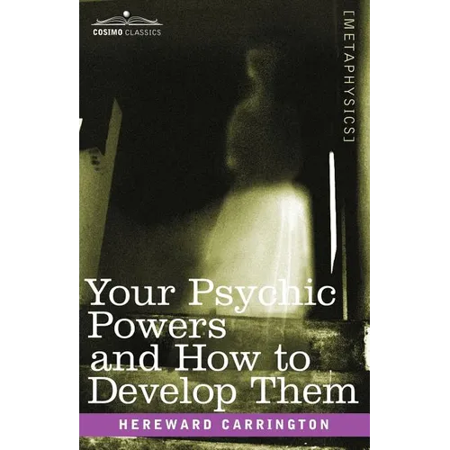 Your Psychic Powers and How to Develop Them - Paperback