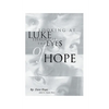 Looking at Luke Through the Eyes of Hope: Vol 1 - Paperback