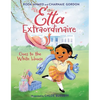 Etta Extraordinaire Goes to the White House - Hardcover