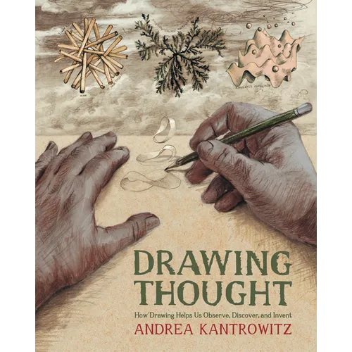 Drawing Thought: How Drawing Helps Us Observe, Discover, and Invent - Paperback