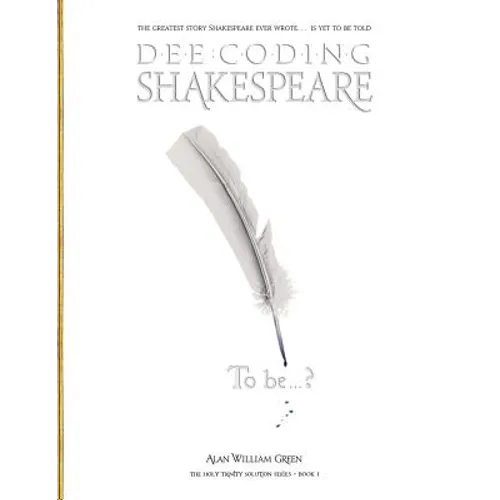 Dee-Coding Shakespeare: The Holy Trinity Solution Series - Book 1 - Paperback