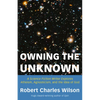 Owning the Unknown: A Science Fiction Writer Explores Atheism, Agnosticism, and the Idea of God - Paperback