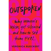Outspoken: Why Women's Voices Get Silenced and How to Set Them Free - Hardcover