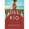 Miss del Río: A Novel of Dolores del Río, the First Major Latina Star in Hollywood - Paperback