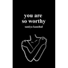 you are so worthy - Paperback