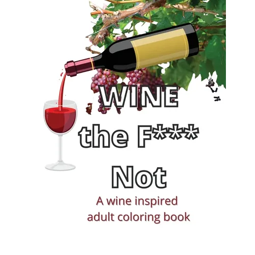 Wine The F*** Not - Paperback