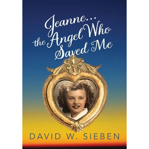 Jeanne, the Angel Who Saved Me - Paperback