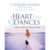 A Heart That Dances: Satisfy Your Desire For Intimacy With God - Paperback