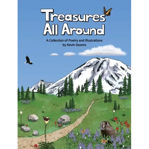 Treasures All Around: A Collection of Poetry and Illustrations - Hardcover