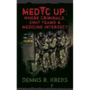 Medic Up: Where Criminals, SWAT Teams & Medicine Intersect - Paperback