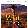 Wild at Heart: Animal Encounters through My Lens - Hardcover