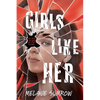 Girls Like Her - Hardcover