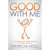 Good with Me: A Simple Approach to Real Happiness from the Inside Out - Paperback