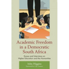 Academic Freedom in a Democratic South Africa: Essays and Interviews on Higher Education and the Humanities - Paperback