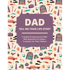 Dad Tell Me Your Life Story: A guided journal filled with questions for fathers to answer for their children - Paperback