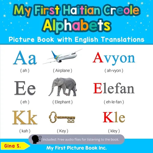My First Haitian Creole Alphabets Picture Book with English Translations: Bilingual Early Learning & Easy Teaching Haitian Creole Books for Kids - Paperback