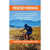 Persevering: A Complete Guide to Applications, Schools, and Work Opportunities for Foreign-Trained Dentists in the United States - Hardcover