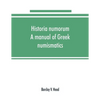 Historia numorum; a manual of Greek numismatics - Paperback