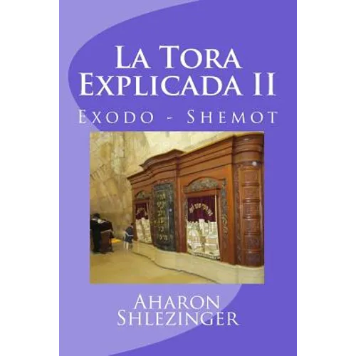 La Tora Explicada II: Exodo - Shemot - Paperback