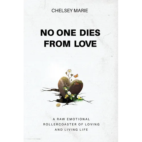No One Dies from Love: A Raw Emotional Rollercoaster of Loving and Living Life - Paperback