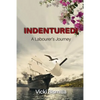 Indentured!: A Labourer's Journey - Paperback