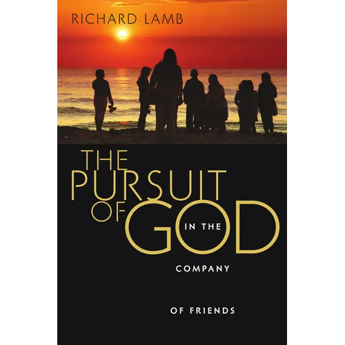 The Pursuit of God in the Company of Friends - Paperback