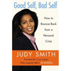 Good Self, Bad Self: How to Bounce Back from a Personal Crisis - Paperback