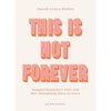 This Is Not Forever: Hopeful Reminders That God Has Abundantly More in Store (90 Devotions) - Hardcover