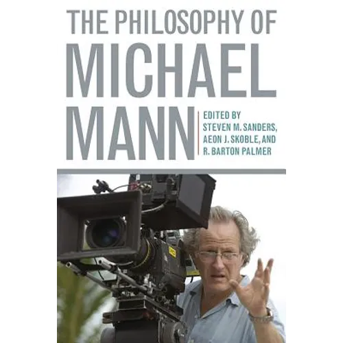 The Philosophy of Michael Mann - Hardcover