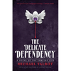 The Delicate Dependency - Paperback