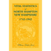 Vital Statistics of North Hampton, New Hampshire, 1742-1942 - Paperback