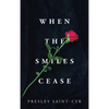 When the Smiles Cease - Hardcover