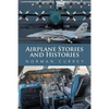 Airplane Stories and Histories - Paperback