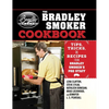 The Bradley Smoker Cookbook: Tips, Tricks, and Recipes from Bradley Smoker's Pro Staff - Hardcover