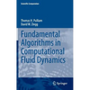 Fundamental Algorithms in Computational Fluid Dynamics - Hardcover